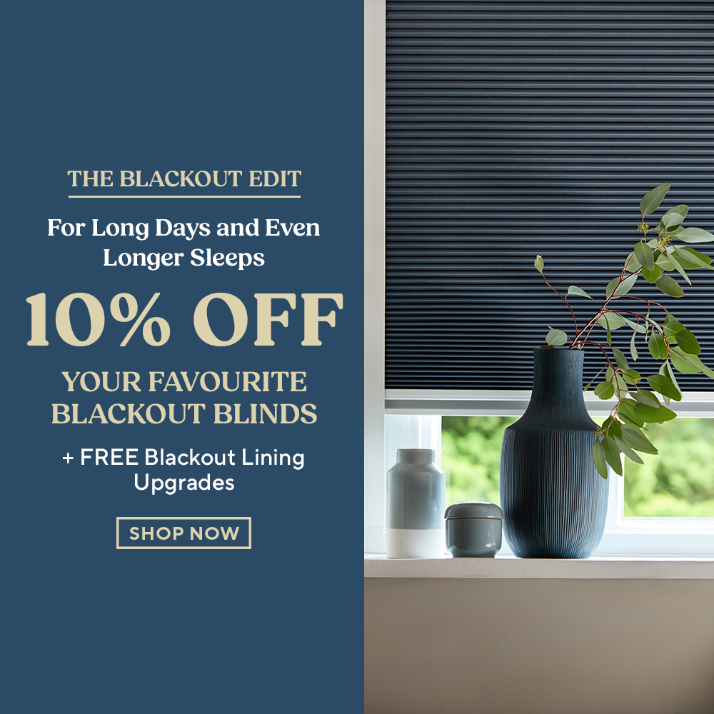 The Blackout Edit - 10% Off Blackout Pleated, Roller, Vertical Blinds + Complete Blackout Blinds