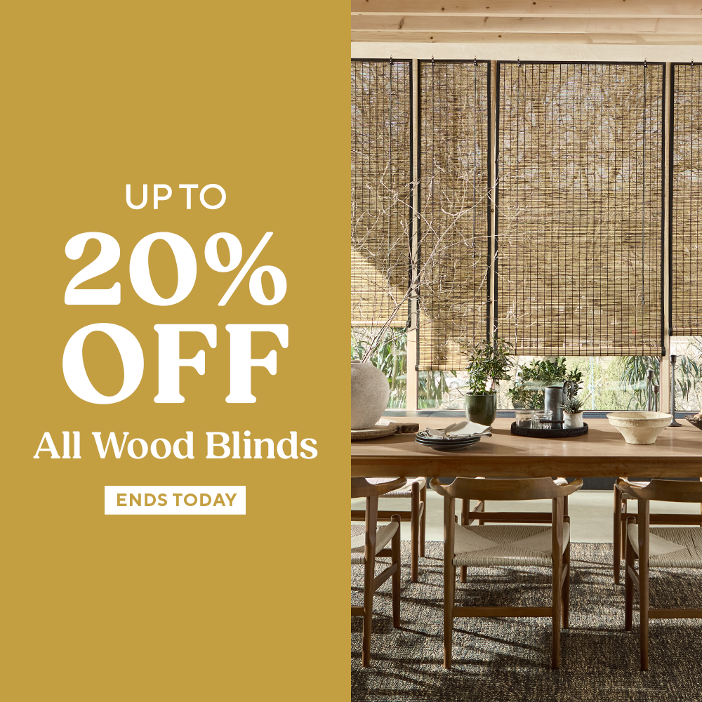 Up To 20% Off All Wood Blinds Ends Today