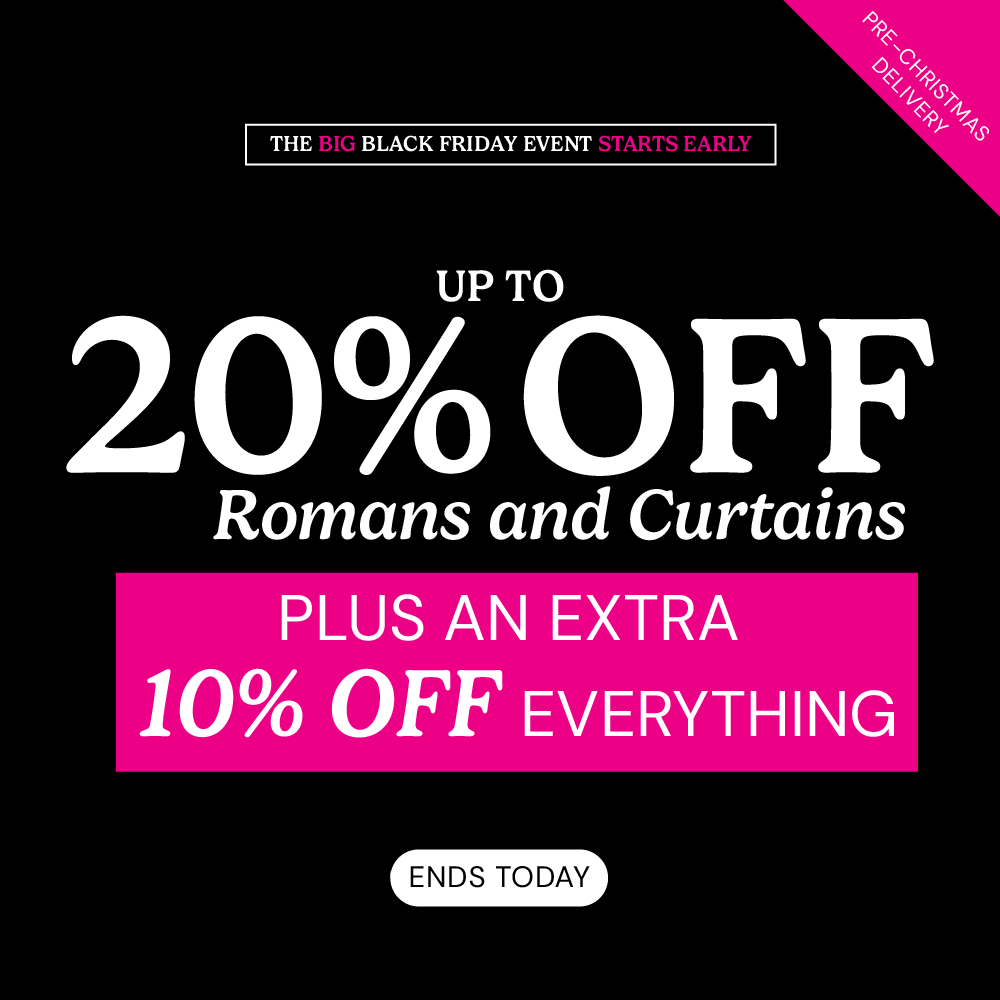 The Big Black Friday Event: up to 20% off Romans & Curtains