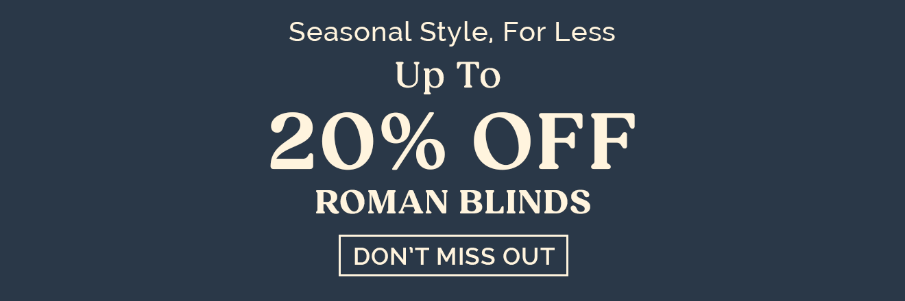 Up to 20% off Roman Blinds