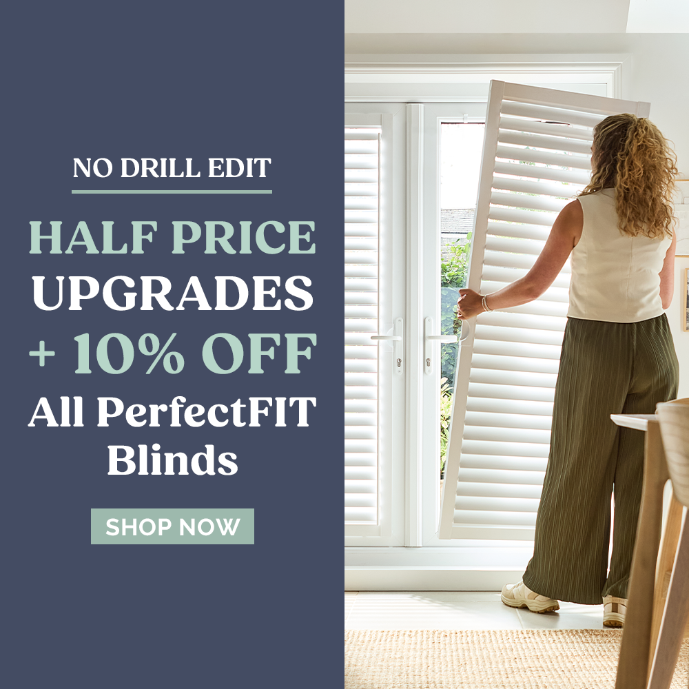 No Drill Edit: Half Price Upgrades + 10% Off All PerfectFIT Blinds