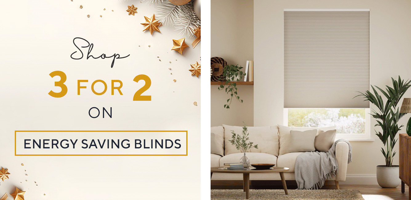 SHOP 3 FOR 2 ON ENERGY SAVING BLINDS