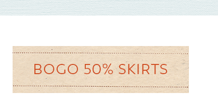 Shop BOGO 50% Skirts