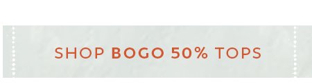 Shop BOGO 50% Off Tops