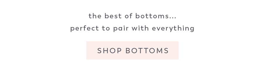 Shop Bottoms