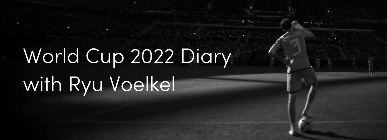 World Cup 2022 Diary 