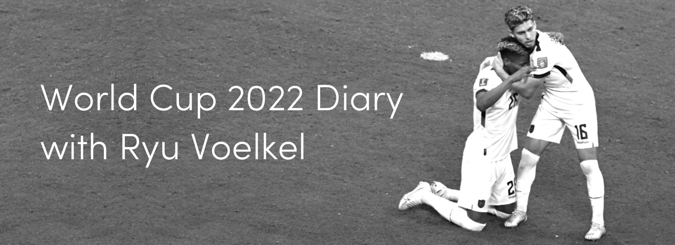 World Cup 2022 Diary with Ryu Voelkel