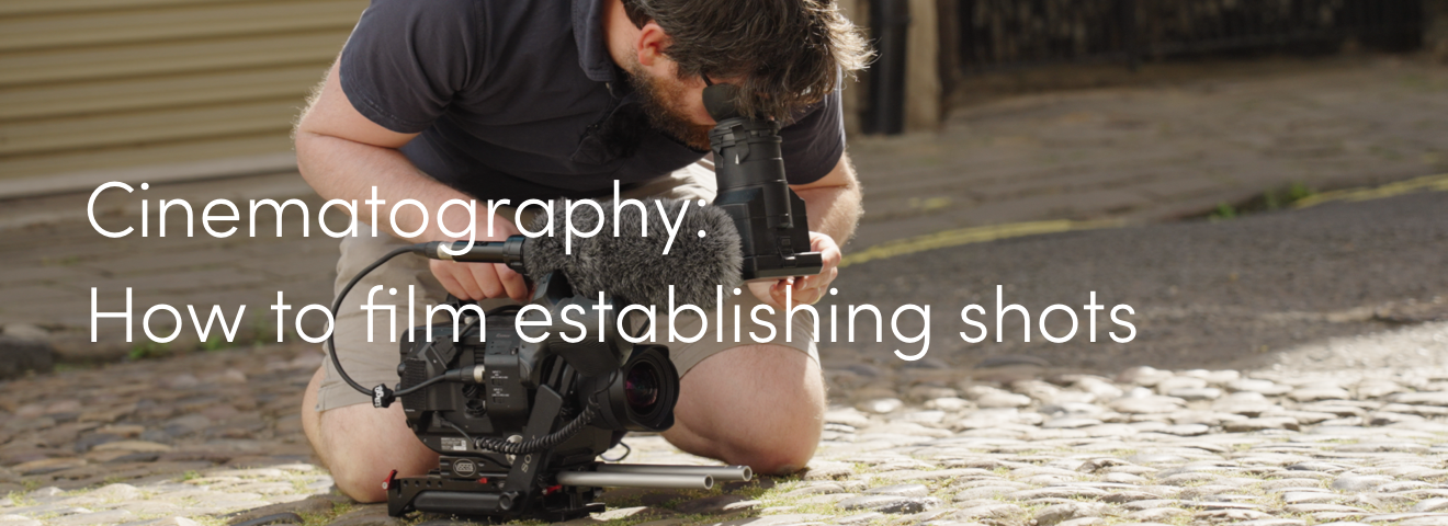 How to film establishing shots