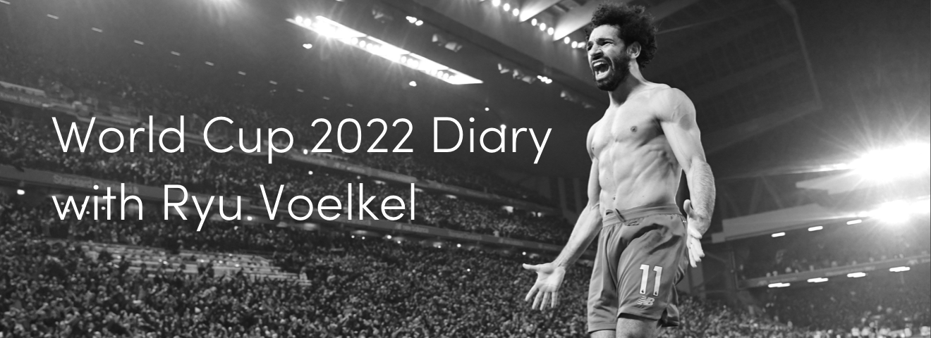 World Cup 2022 Diary with Ryu Voelkel