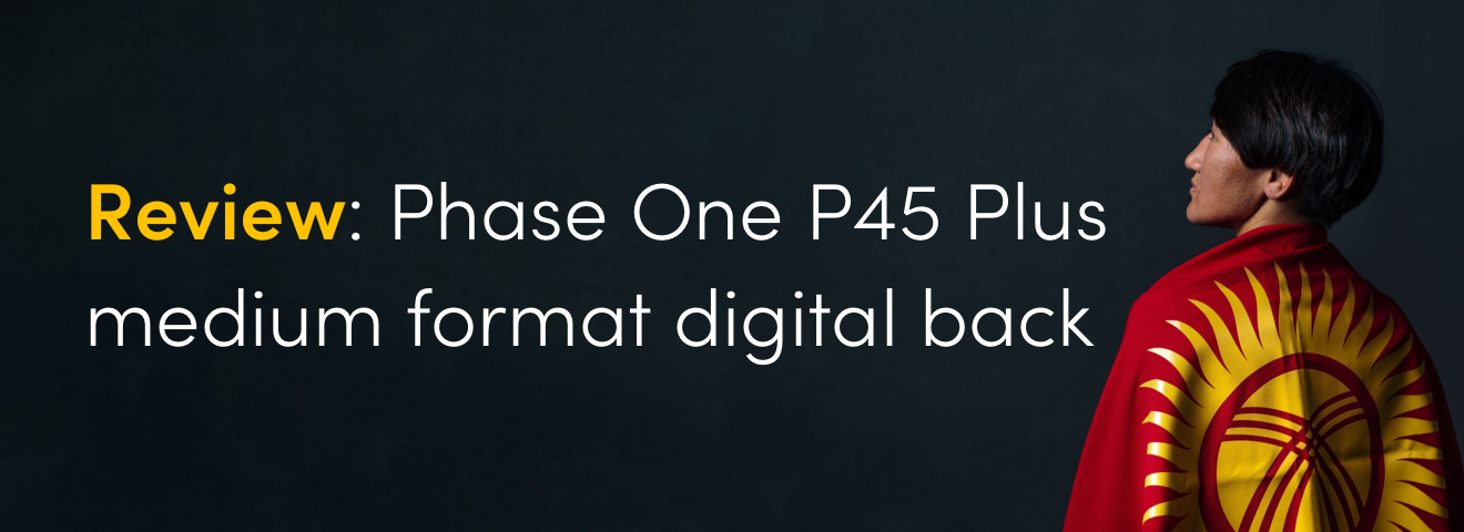 Review: Phase One P45 Plus medium format digital back