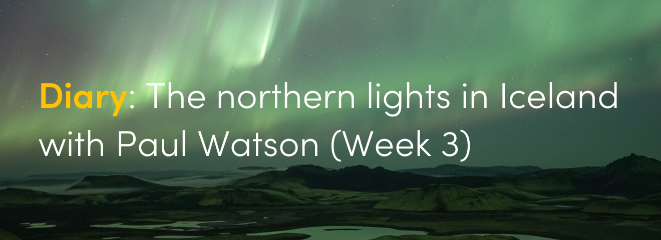 Diary: The northern lights in Iceland with Paul Watson (Day 1)