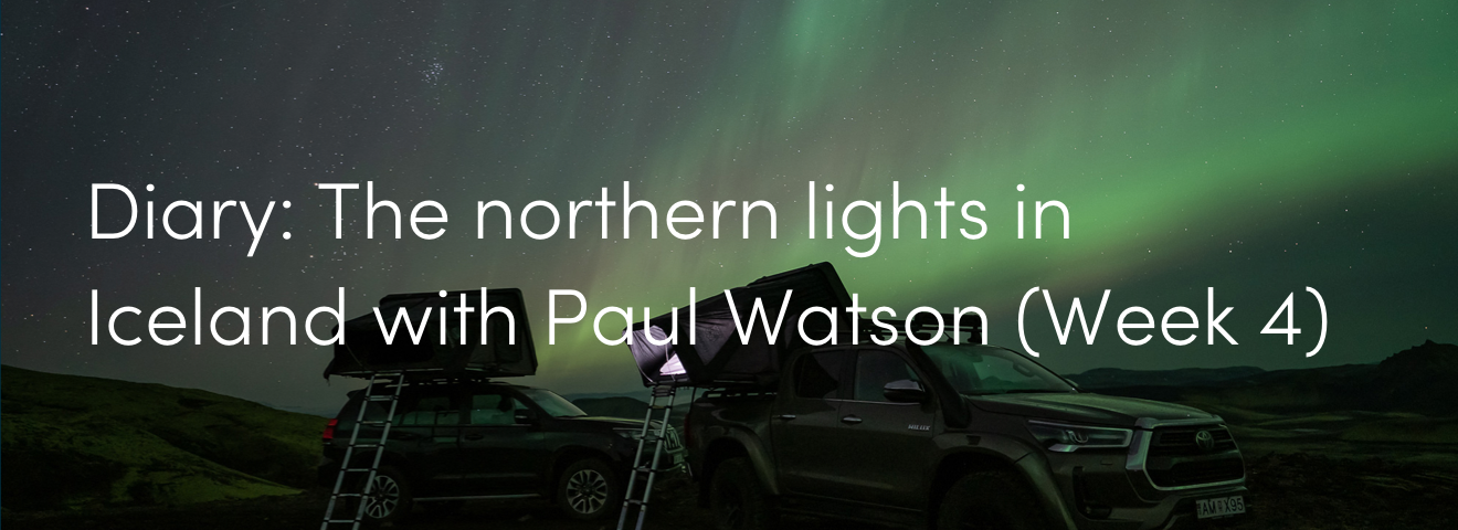 Diary: The northern lights in Iceland with Paul Watson (Week 4)