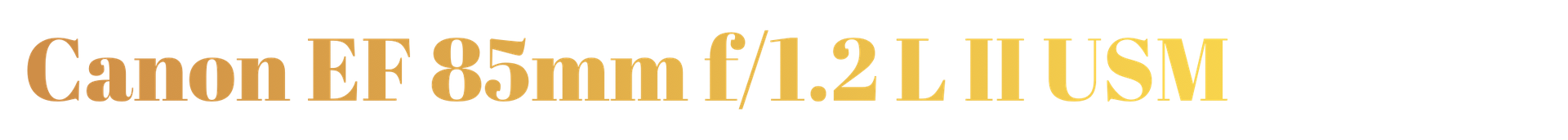 Canon EF 85mm f/1.2 L II USM