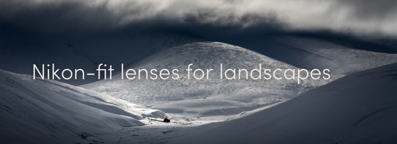 Nikon-fit lenses for landscapes
