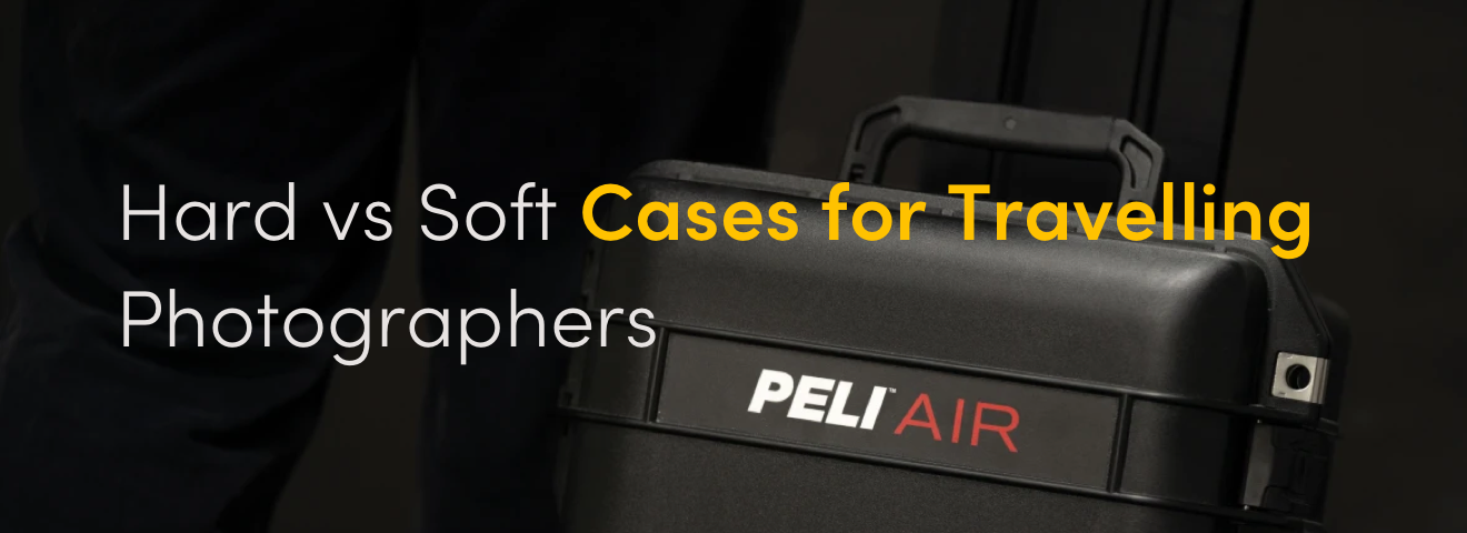 Hard vs Soft Cases for Travelling Photographers