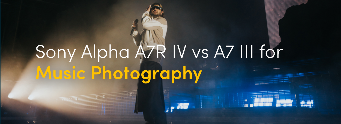 Sony Alpha A7R IV vs A7 III for Music Photography