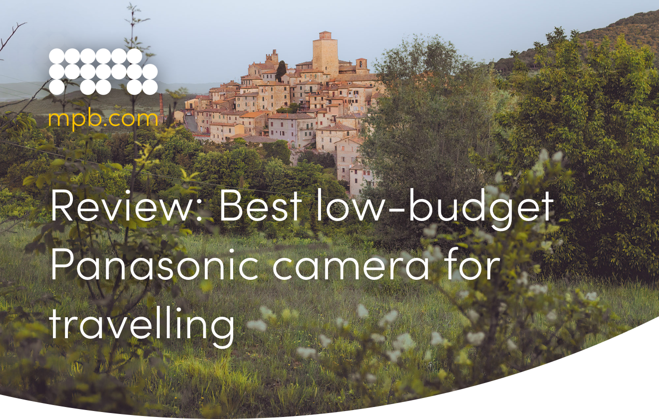 Review: Best low-budget Panasonic camera for travelling