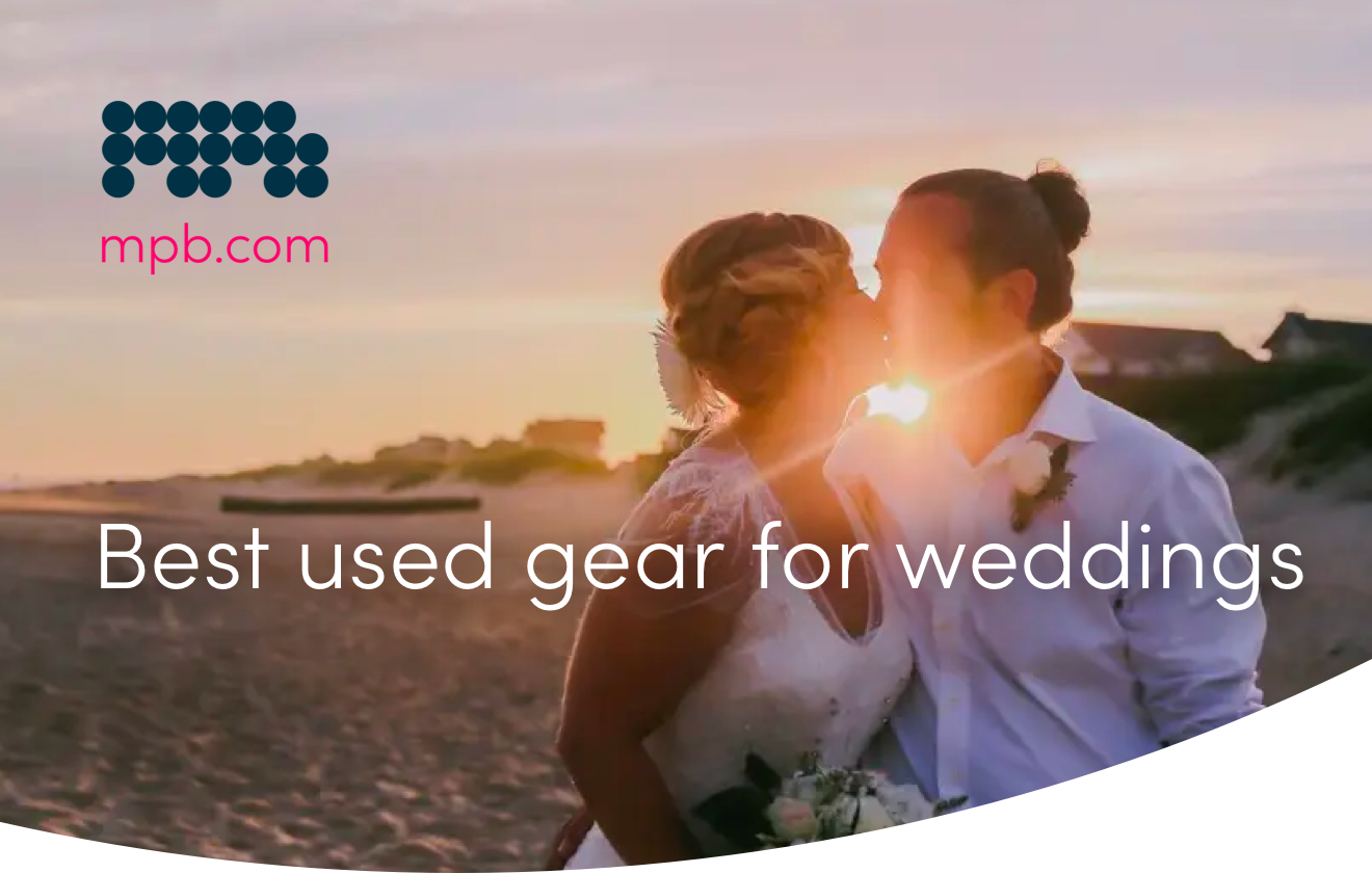 Best used gear for weddings