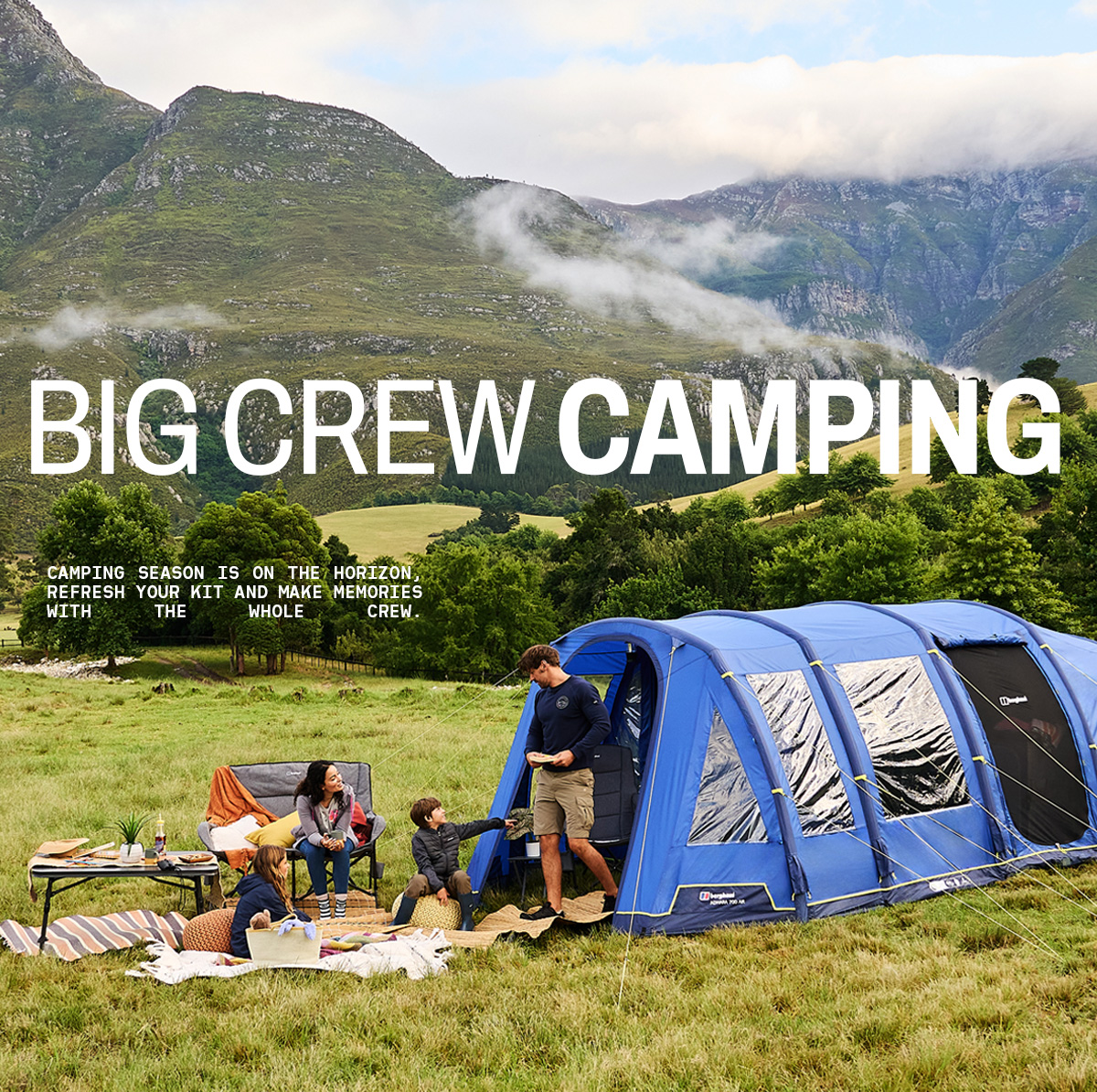 Big Crew Camping, Camping season is on the horizon, refresh your kit and make memories with the full family