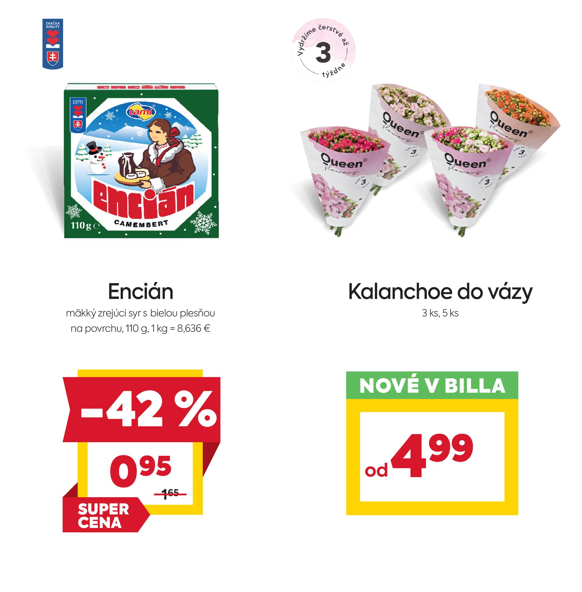 Na obrázku sú dva produkty. Naľavo je obrázok Encián mäkký zrejúci syr s bielou plesňou na povrchu, 110 g. V zľave 39%. Akciová cena je 0.95 €. Napravo je obrázok Kalanchoe do vázy, 3 ks, 5 ks, cena od 4.99 €.