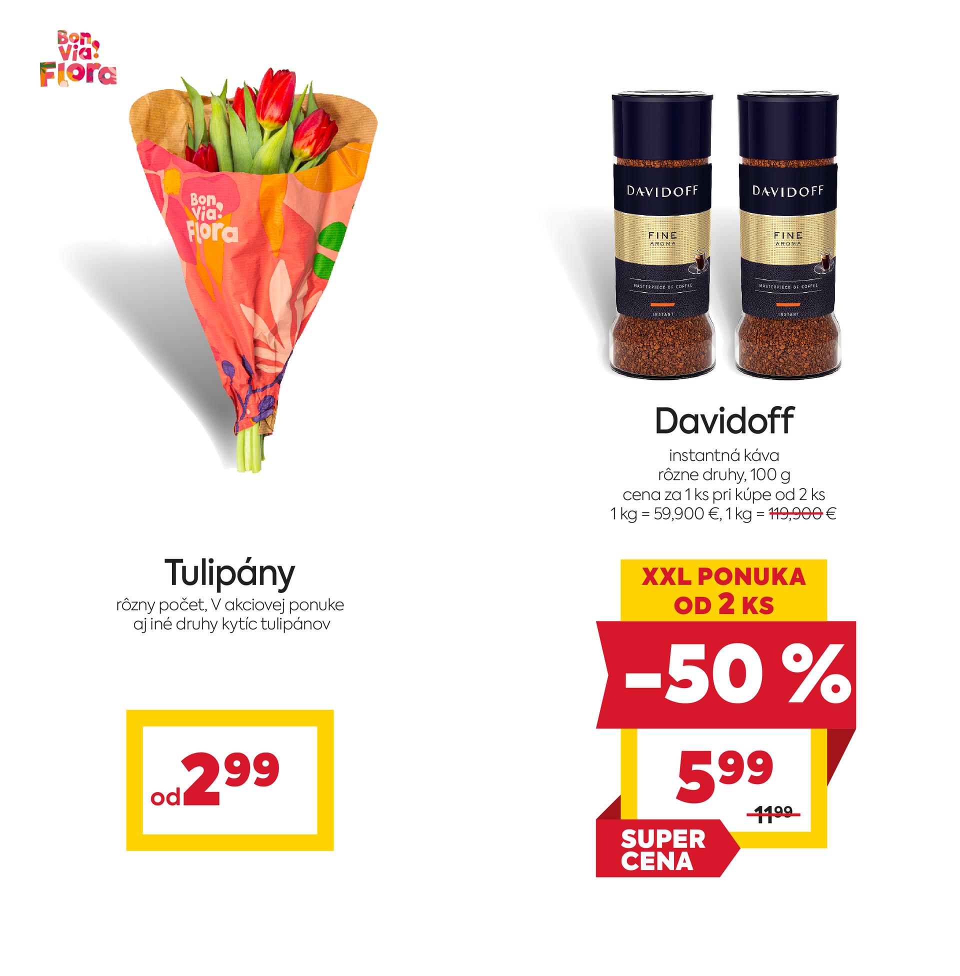 Na obrázku sú dva produkty. Naľavo je obrázok Tulipány. Akciová cena je od 2.99 €. Napravo je obrázok Davidoff instantná káva, rôzne druhy, 100 g.  V zľave 50%. Cena za 1 ks pri kúpe od 2 ks je 5.99€.
