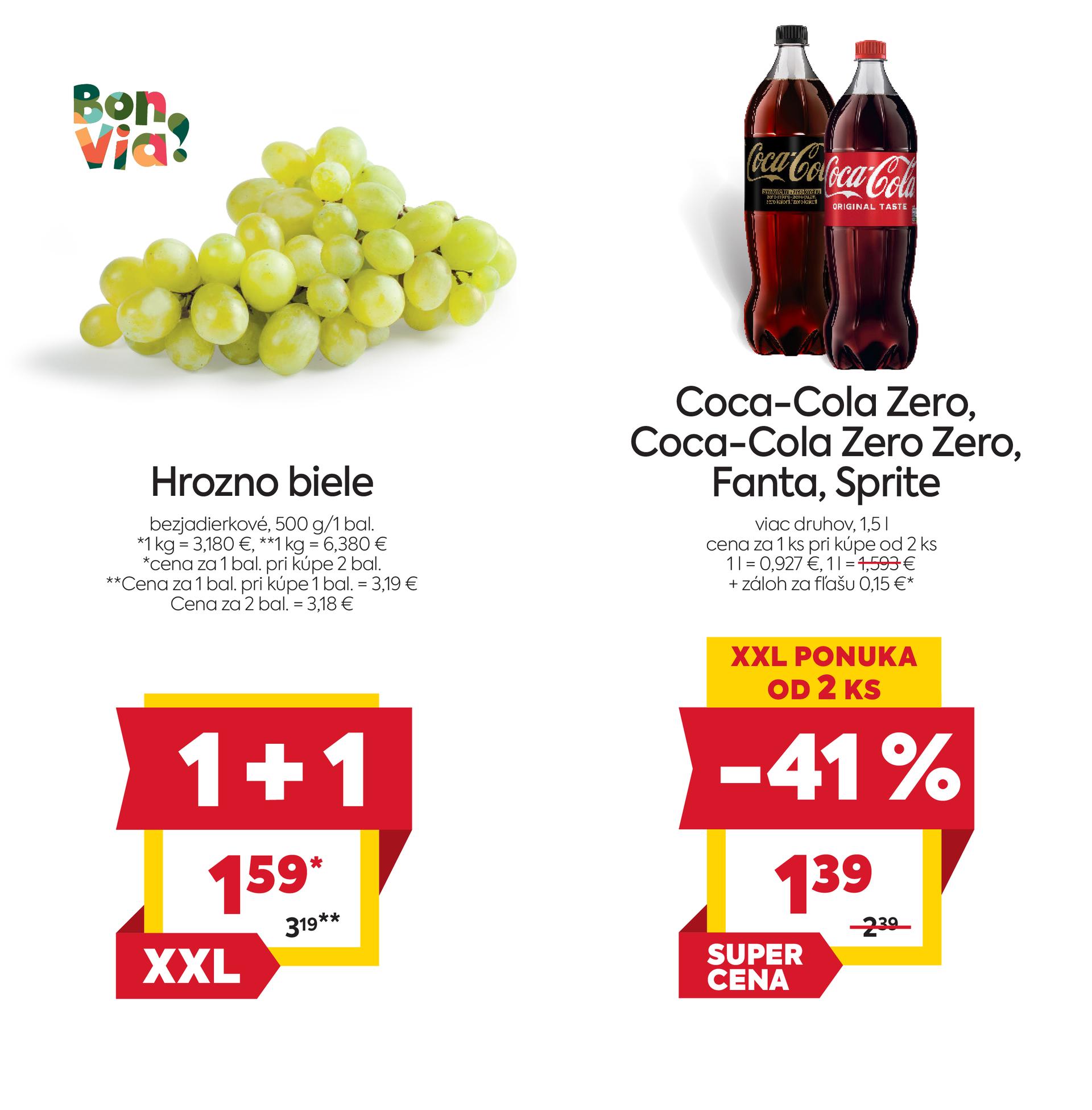 Na obrázku sú dva produkty. Naľavo je obrázok Hrozno biele bezjadierkové, 500g/1 bal. V ponuke 1+1. Cena za 1 bal. pri kúpe od 2 bal. 1.59 €. Napravo je obrázok Coca-Cola Zero, Coca-Cola Zero Zero, Fanta, Sprite, 1.5 l. V zľave 41%. Cena za 1 ks pri kúpe od 2 ks je 1.39 €.