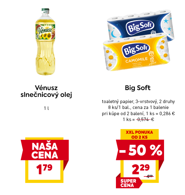 Vénusz slnečnicový olej 1 l za 1,79 € ako NAŠA CENA. Big Soft toaletný papier 3-vrstvový, 8 ks v balení, za 2,29 € pri kúpe od 2 balení (SUPER CENA, XXL PONUKA), zľava –50 %.