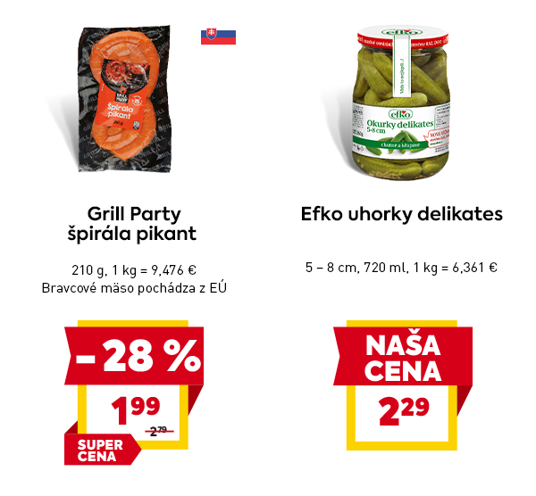 Grill Party pikantná špirála 210 g za 1,99 €, zľava –28 %. Efko delikates uhorky 720 ml za 2,29 €, NAŠA CENA.