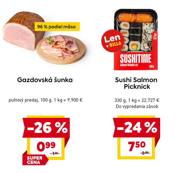 Gazdovská šunka 100 g, 96 % mäsa, -26 %, cena 0,99 €; Sushi Salmon Picknick 330 g, len v BILLA, -24 %, cena 7,50 €.