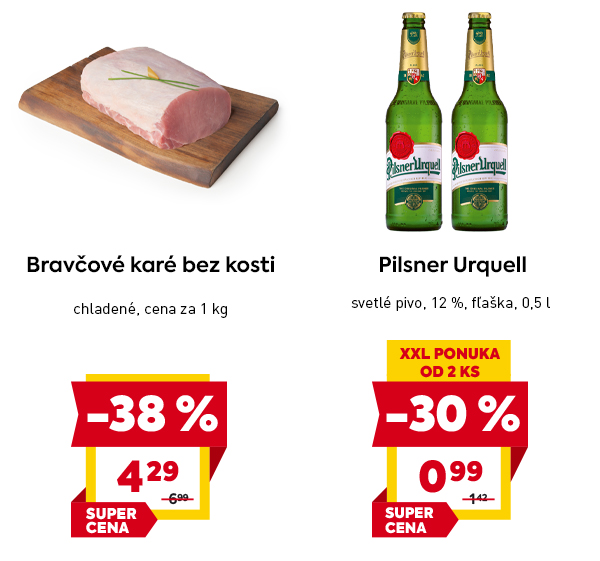 Bravčové karé bez kosti, chladené, 1 kg za 4,29 €, pôvodná cena 6,99 €, zľava –38 %, SUPER CENA. Pilsner Urquell svetlé pivo 12 % vo fľaši 0,5 l za 0,99 € pri kúpe od 2 ks, pôvodná cena 1,42 €, zľava –30 %, XXL PONUKA, SUPER CENA.