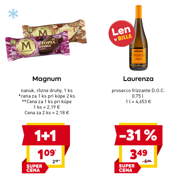 Magnum nanuk, rôzne druhy, 1+1 zadarmo – 1,09 € za 1 ks. Laurenza prosecco frizzante D.O.C., 0,75 l za 3,49 € so zľavou 31 % – len v BILLA.