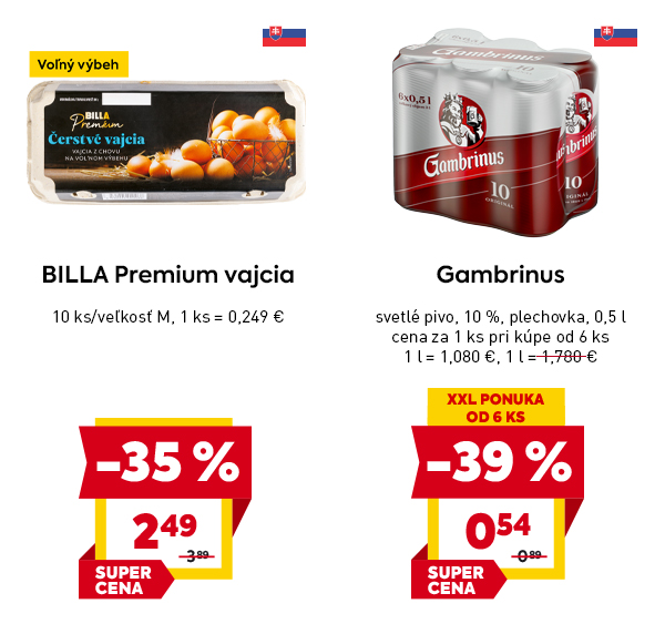 Akcia v BILLA: Naľavo balenie vajec BILLA Premium z voľného výbehu, označené slovenskou vlajkou a nápisom „Voľný výbeh“, 10 ks veľkosť M za 2,49 € so zľavou 35 %. Vpravo balenie piva Gambrinus (6 × 0,5 l) s cenou 0,54 € za plechovku pri kúpe 6 ks, zľava 39 %, pôvodná cena 0,89 €. Obe ponuky sú označené ako SUPER CENA.
