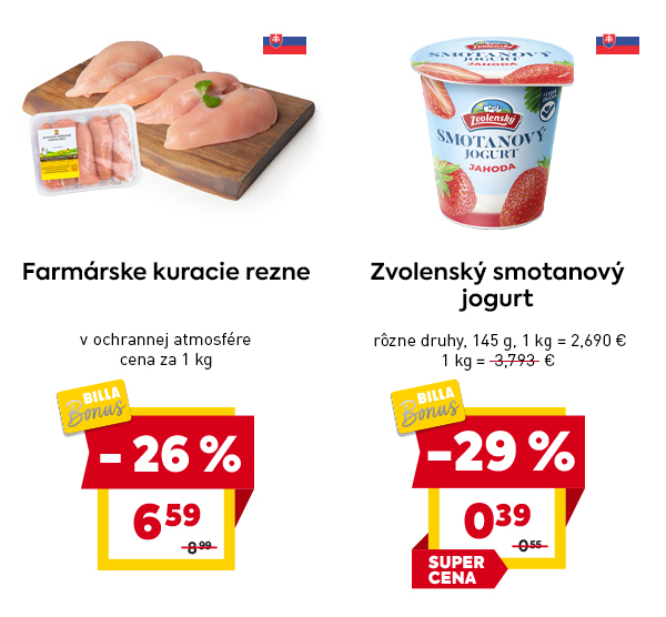 Farmárske kuracie rezne v ochrannej atmosfére, cena 6,59 € za 1 kg, so zľavou -26 %, označené ako BILLA Bonus. Zvolenský smotanový jogurt, rôzne druhy, 145 g, cena 0,39 €, so zľavou -29 %, označené ako BILLA Bonus a SUPER CENA.