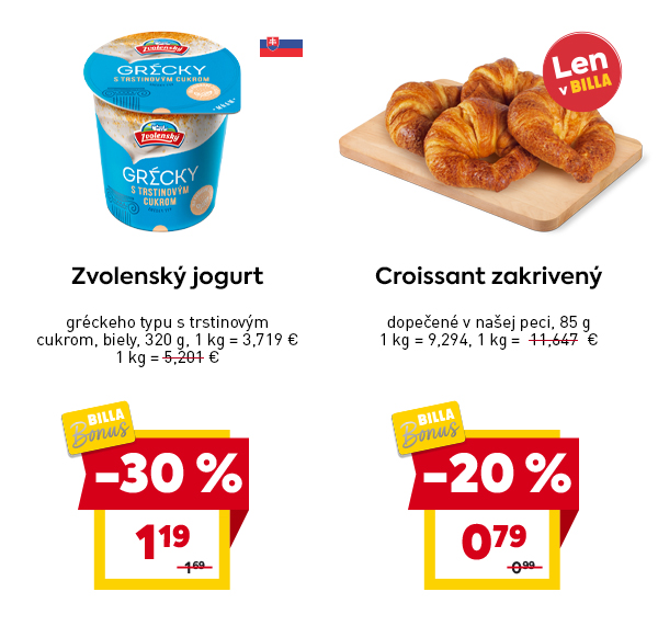 Na obrázku sú dva produkty v zľave s označením BILLA Bonus. Vľavo: Zvolenský grécky jogurt s trstinovým cukrom, biely, 320 g, označený slovenskou vlajkou, zľava 30 %, akciová cena 1,19 € (pôvodná 1,69 €). Vpravo: Croissant zakrivený, čerstvo dopečený v BILLA, 85 g, označený textom „Len v BILLA“, zľava 20 %, akciová cena 0,79 € (pôvodná 0,99 €).