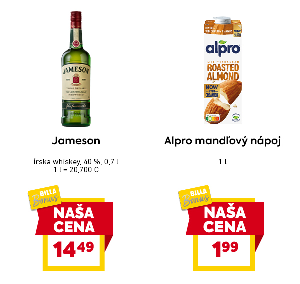 Jameson, írska whiskey, 40 %, 0,7 l, 1 l = 20,700 €, NAŠA CENA 14,49 €, BILLA Bonus. Alpro mandľový nápoj, 1 l, NAŠA CENA 1,99 €, BILLA Bonus.