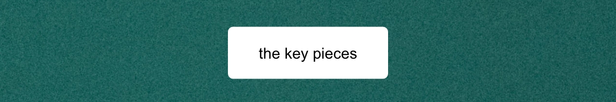 the key pieces