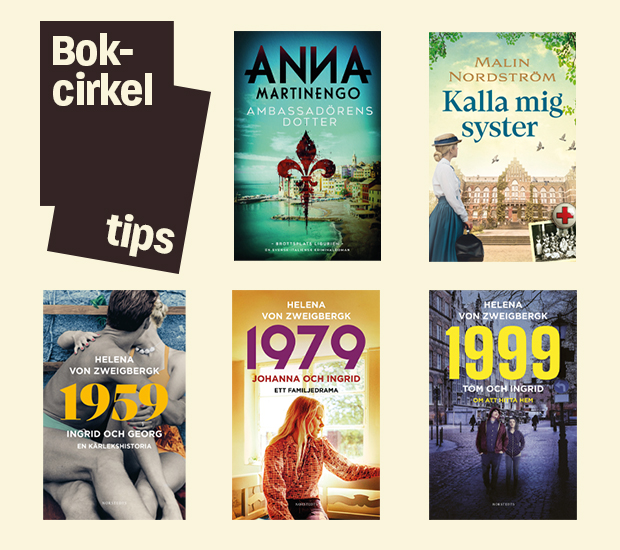 Bild med texten “Bokcirkeltips” och fem bokomslag: Ambassadörens dotter av Anna Martingero, Kalla mig syster av Malin Nordström samt tre titlar av Helena von Zweigbergk: 1959, 1970 och 1999.