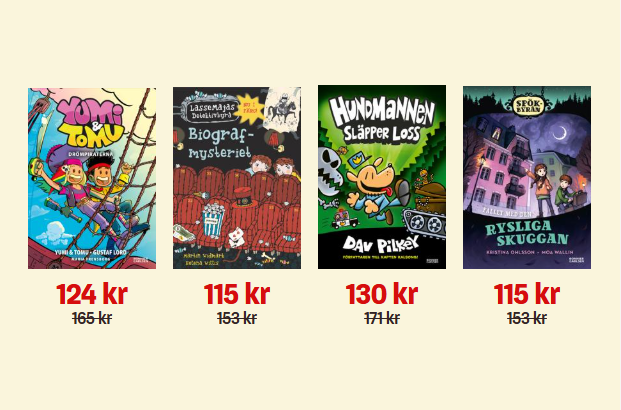 Collage med fyra barnböcker och priser. Böckerna är ”Yumi & Tomu: Drakprovaren” av Yumi & Tomu och Gustav Lord, ”LasseMajas Detektivbyrå: Biografmysteriet” av Martin Widmark och Helena Willis, ”Hundmannen släpper loss” av Dav Pilkey samt ”Spökbyrån: Fallet med den rysliga skuggan” av Kristina Ohlsson och Moa Wallin. Under varje bok syns ett rött kampanjpris och ett lägre överstruket ordinarie pris.