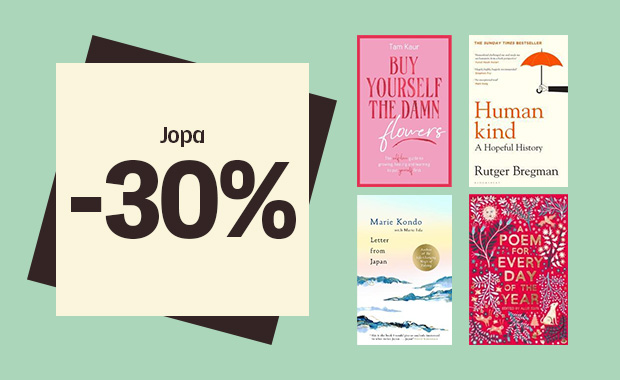 Kuva, jossa lukee ”Jopa -30 %” ja neljä englanninkielistä kirjaa: Buy Yourself the Damn Flowers, Humankind: A Hopeful History, Marie Kondon Letter from Japan sekä runokokoelma Poem for Every Day of the Year.