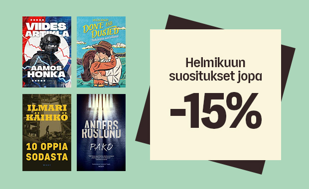 Kuva, jossa vaaleanvihreällä taustalla näkyy neljä kirjan kantta vasemmalla: Viides artikla, Done and Dusted, 10 oppia sodasta ja Anders Roslundin Pako. Oikealla on vaalea laatikko, jossa tumma teksti ”Helmikuun suositukset jopa -15 %”.