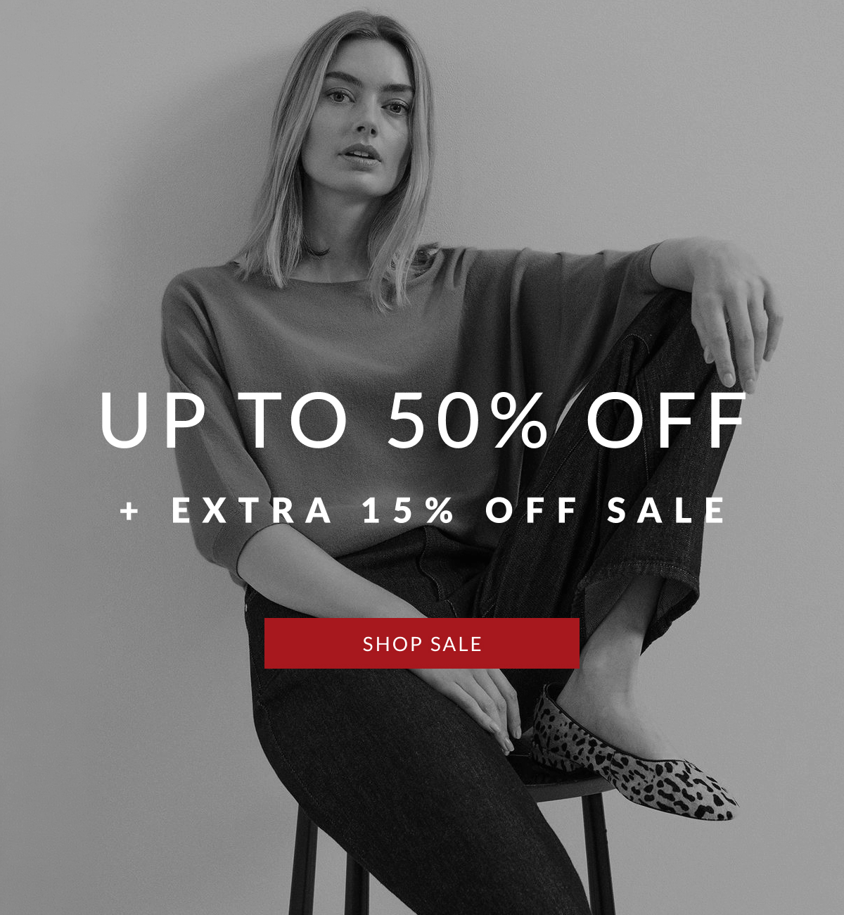 UP TO 50% OFF + EXTRA 15% OFF SALE ENDS TONIGHT