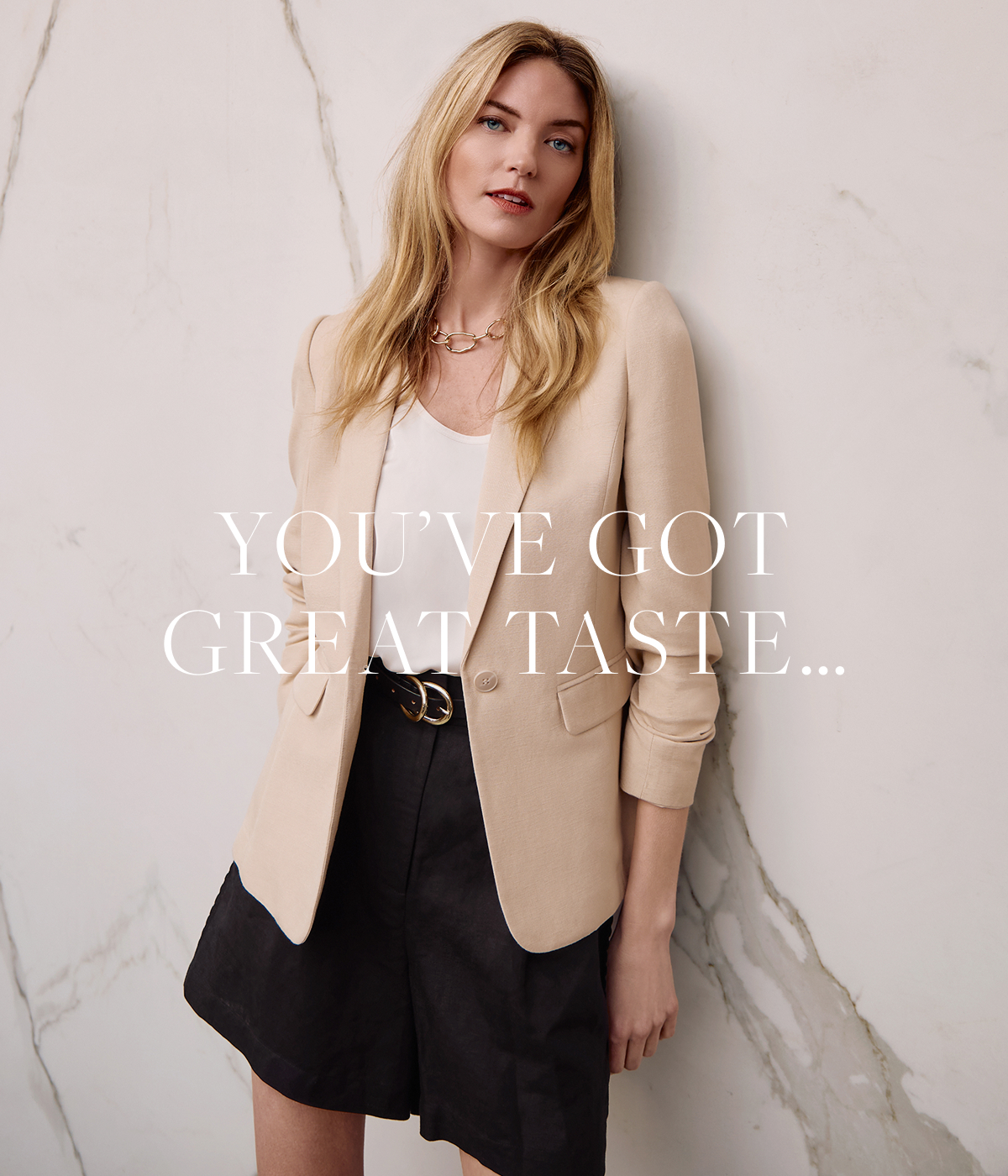 YOU'VE GOT GOOD TASTE