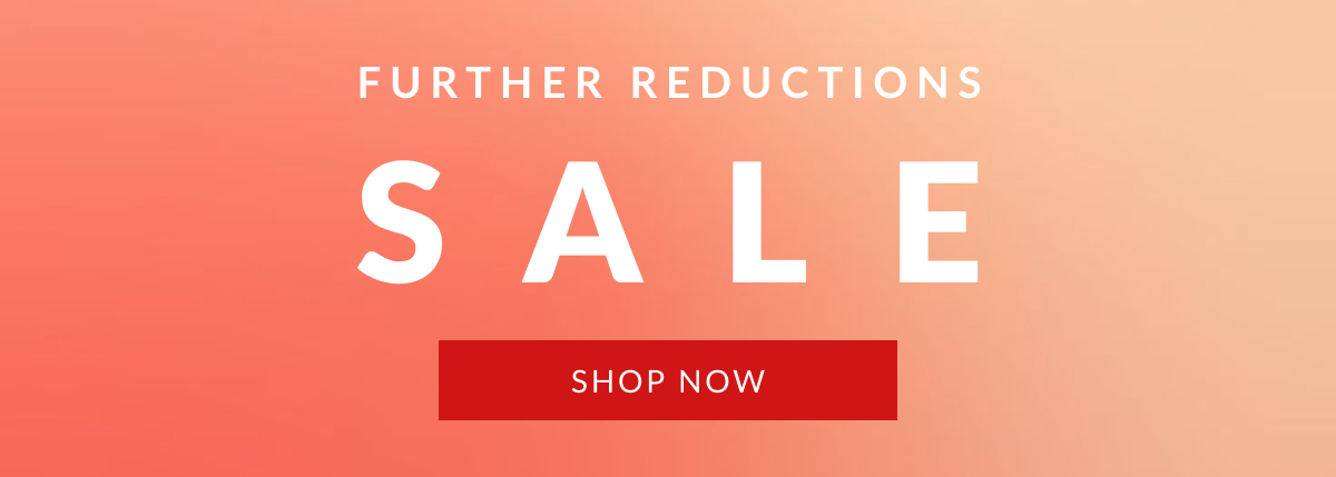 FURTHER REDUCTIONS SALE 