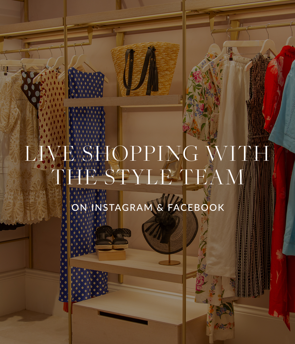 LIVE SHOPPING WITH THE STYLE TEAM