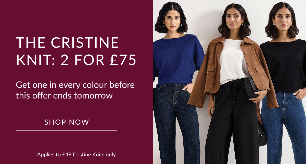 THE CRISITNE KNIT: 2 FOR £75 ENDS TOMORROW
