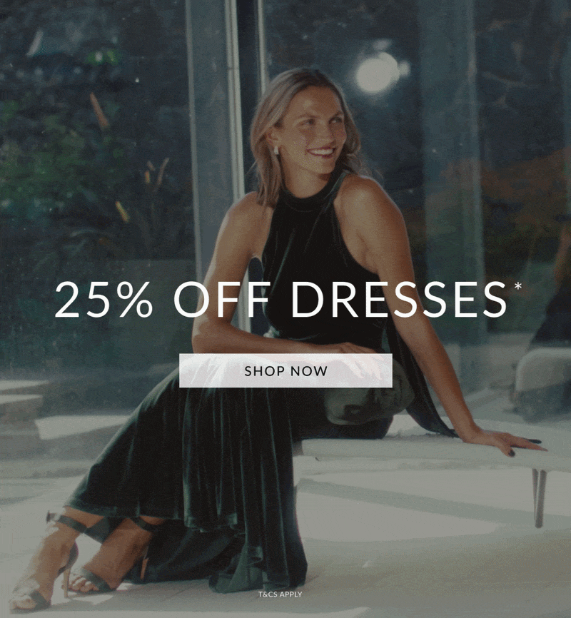 25% OFF ALL DRESSES