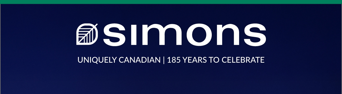 Simons. Uniquely Canadian | 185 years to celebrate