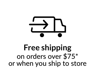 Free shipping on orders over $75* or when you ship to store