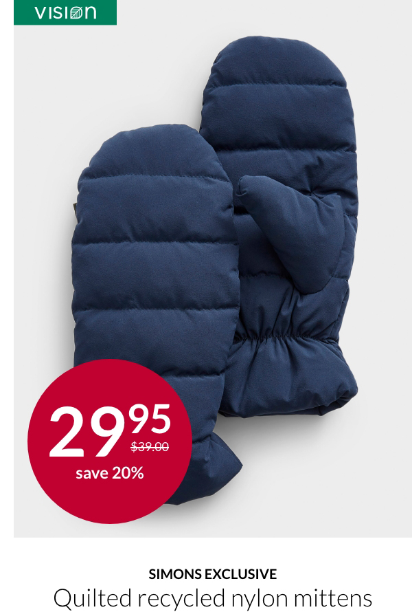 Vision; Simons exclusive; Quilted recycled nylon mittens; 29.95$ instead of 39$