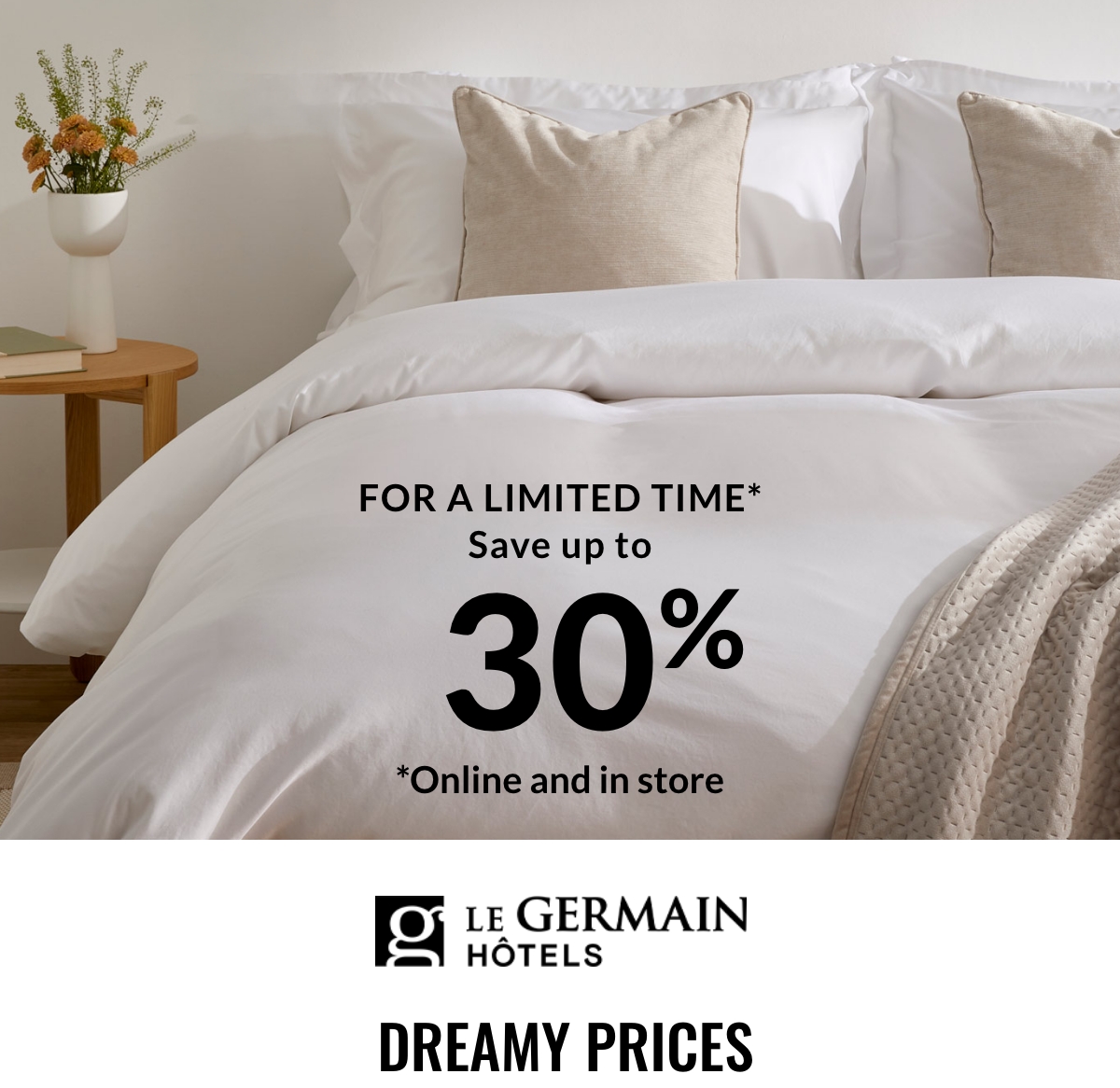 Simons Maison x Hôtels Le Germain; Save up to 30%; From November 29 to December 15, 2024; Online and in store